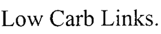 LOW CARB LINKS.