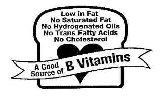 LOW IN FAT NO SATURATED FAT NO HYDROGENATED OILS NO TRANS FATTY ACIDS NO CHOLESTEROL A GOOD SOURCE OF B VITAMINS logo