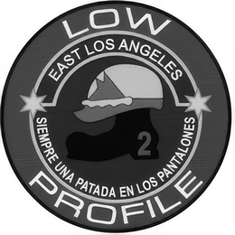 LOW PROFILE EAST LOS ANGELES SIEMPRE UNA PATADA EN LOS PANTALONES logo