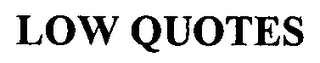 LOW QUOTES logo