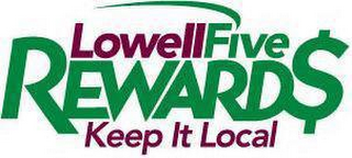 LOWELLFIVE REWARDS KEEP IT LOCAL logo