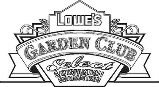 LOWE'S GARDEN CLUB SELECT SATISFACTION GUARANTEED logo