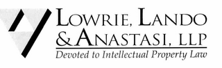 LOWRIE, LANDO & ANASTASI, LLP DEVOTED TO INTELLECTUAL PROPERTY LAW logo