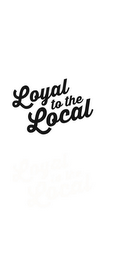 LOYAL TO THE LOCAL logo