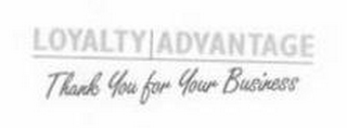 LOYALTY ADVANTAGE THANK YOU FOR YOUR BUSINESS logo