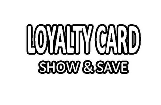 LOYALTY CARD SHOW & SAVE logo