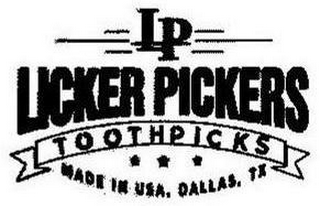 LP LICKER PICKERS TOOTHPICKS MADE IN USA, DALLAS, TX logo