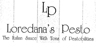 LP LOREDANA'S PESTRO THE ITALIAN SAUCE WITH TONS OF PESTOBILITIES logo