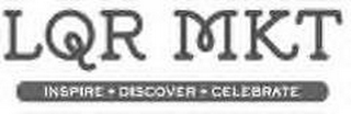 LQR MKT INSPIRE · DISCOVER · CELEBRATE logo
