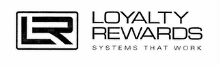 LR LOYALTY REWARDS SYSTEMS THAT WORK logo