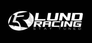 LR LUND RACING STAY TUNED logo