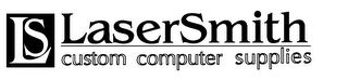 LS LASERSMITH CUSTOM COMPUTER SUPPLIES logo