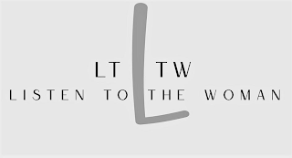 LT L TW LISTEN TO THE WOMAN logo
