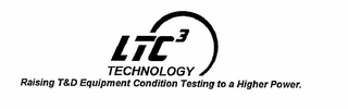 LTC3 TECHNOLOGY RAISING T&D EQUIPMENT CONDITION TESTING TO A HIGHER POWER. logo