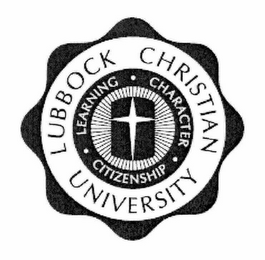 LUBBOCK CHRISTIAN UNIVERSITY LEARNING · CHARACTER · CITIZENSHIP · logo