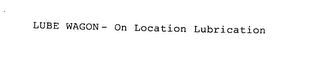 LUBE WAGON - ON LOCATION LUBRICATION logo