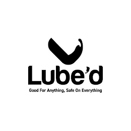 LUBE'D GOOD FOR ANYTHING, SAFE ON EVERYTHING logo