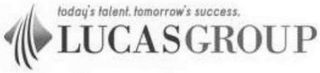 LUCAS GROUP TODAY'S TALENT. TOMORROW'S SUCCESS. logo