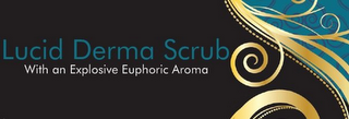 LUCID DERMA SCRUB WITH AN EXPLOSIVE EUPHORIC AROMA logo