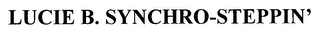 LUCIE B. SYNCHRO-STEPPIN' logo
