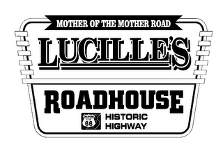 LUCILLE'S ROADHOUSE MOTHER OF THE MOTHER  ROAD HISTORIC HIGHWAY OKLAHOMA U S 66 logo