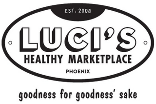 LUCI'S HEALTHY MARKETPLACE PHOENIX GOODNESS FOR GOODNESS' SAKE EST.2008 logo