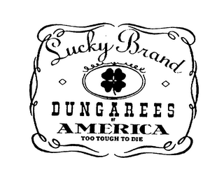 LUCKY BRAND DUNGAREES OF AMERICA TOO TOUGH TO DIE logo