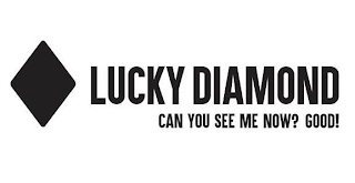 LUCKY DIAMOND CAN YOU SEE ME NOW? GOOD! logo