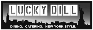 LUCKY DILL DINING. CATERING. NEW YORK STYLE. logo