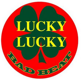 LUCKY LUCKY BAD BEAT logo