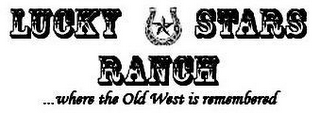 LUCKY STARS RANCH ... WHERE THE OLD WEST IS REMEMBERED logo