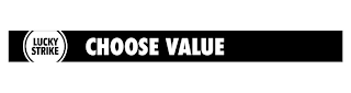 LUCKY STRIKE CHOOSE VALUE logo