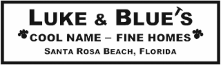 LUKE & BLUE'S COOL NAME  -  FINE HOMES SANTA ROSA BEACH, FLORIDA logo