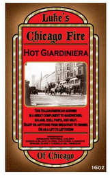 LUKE'S OF CHICAGO CHICAGO FIRE HOT GIARDINIERA THE ITALIAN-AMERICA GARNISH IS A GREAT COMPLIMENT TO SANDWICHES, SALADS, CHILI, PASTA, AND MEAT. ENJOY ON ANYTHING FROM BREAKFAST TO DINNER, OR AS A LIFT TO LEFTOVERS INGREDENTS: SERRANO PEPPERS, CELERY, GREEN & BLCK OLIVES, ZUCCHINI, CARROTS, SPICES, OLIVE/CANOLA OIL, VINEGAR logo