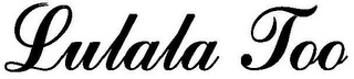 LULALA TOO logo