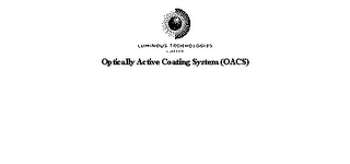 LUMINOUS TECHNOLOGIES SYSTEM OPTICALLY ACTIVE COATING SYSTEM (OACS) logo