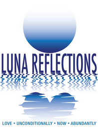 LUNA REFLECTIONS LOVE · UNCONDITIONALLY · NOW · ABUNDANTLY logo