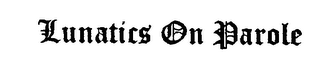 LUNATICS ON PAROLE logo