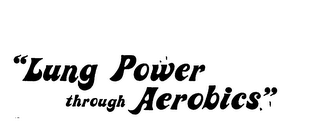"LUNG POWER THROUGH AEROBICS" logo
