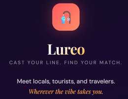 LUREO CAST YOUR LINE. FIND YOUR MATCH. MEET LOCALS, TOURISTS, AND TRAVELERS. WHEREVER THE VIBE TAKES YOU. logo