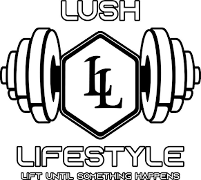 LUSH LIFESTYLE LL LIFT UNTIL SOMETHING HAPPENS logo
