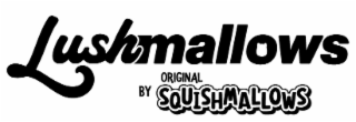 LUSHMALLOWS BY ORIGINAL SQUISHMALLOWS logo