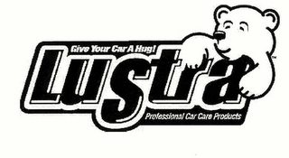 LUSTRA GIVE YOUR CAR A HUG! PROFESSIONAL CAR CARE PRODUCTS logo