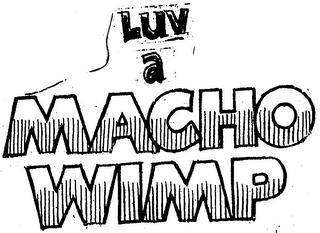 LUV A MACHO WIMP logo