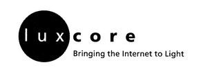 LUXCORE BRINGING THE INTERNET TO LIGHT logo