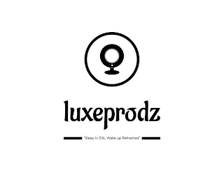 LUXEPRODZ  "SLEEP IN SILK, WAKE UP REFRESHED" logo