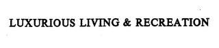 LUXURIOUS LIVING & RECREATION logo