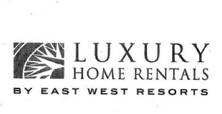 LUXURY HOME RENTALS BY EAST WEST RESORTS logo