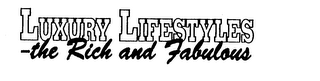 LUXURY LIFESTYLES - THE RICH AND FABULOUS