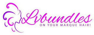 LVBUNDLES ON YOUR MARQUE HAIR! logo